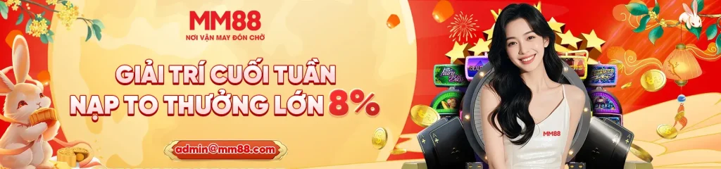 Thưởng nạp cuối tuần 8% tại 2mm88 com